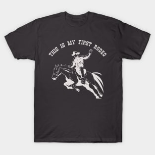 This is my first rodeo T-Shirt